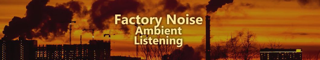 Factory Noise Ambience for Ten Dreamy Hours