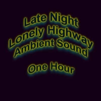 Lonely Highway Late Night Sounds