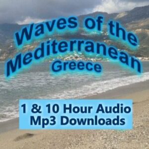 Waves of the Mediterranean Sea Greece Beach Waves 1 and 10 Hour Audio Downloads MP3