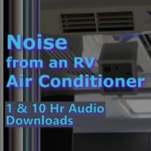 Noise from an RV Air Conditioner Audio Download. Image of an RV air conditioner, emphasizing the long duration and its unique 50 Hz tone for sleep.