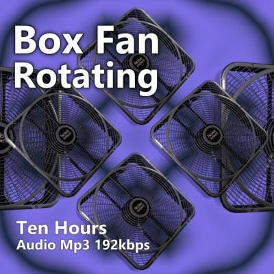 Rotating Box Fan Ten Hour Audio