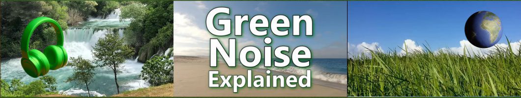 Green Noise is Earth’s Average Natural Noise Blend