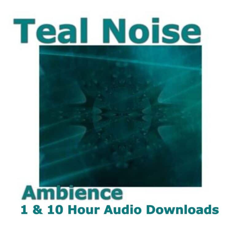 Teal Noise Ambience 1 and 10 Hour Audio Downloads MP3 Blended White Blue Green Noise for Full Spectrum Listening