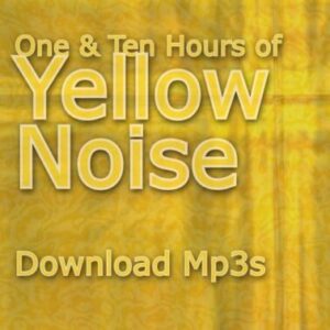 Yellow Noise 1 and 10 Hour Audio Downloads MP3 Low Mid Frequency Noise for Ambient Focus