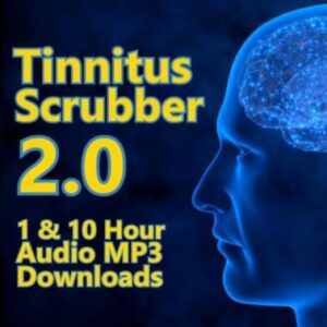 Tinnitus Scrubber 2.0 1 and 10 Hour Audio Downloads MP3 for Tinnitus Relief and Breaking the Ringing Cycle