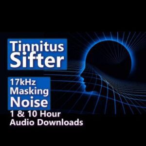 Tinnitus Sifter 17 kHz Noise Masking 1 and 10 Hour Audio Downloads MP3 for High-Frequency Tinnitus Relief