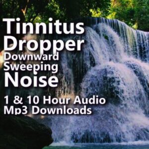Tinnitus Dropper Downward Sweeping Noise 1 and 10 Hour Audio Downloads MP3 for Relaxation and Tinnitus Relief