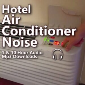 Hotel Air Conditioner Noise 1 and 10 Hour Audio Downloads MP3 for Noise Masking and Sleep