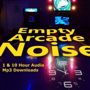 Empty Arcade Noise Sounds 1 and 10 Hour Audio Downloads MP3 for Nostalgia and Background Noise