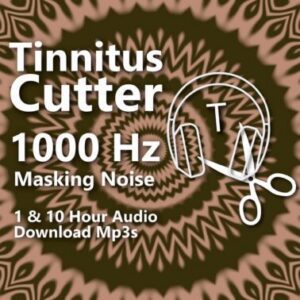 Tinnitus Cutter Noise Masking 1000 Hz 1 and 10 Hour Audio Downloads MP3