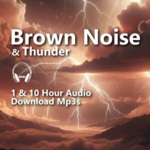 Brown Noise and Thunder Low Frequency Sound 1 and 10 Hour Audio Downloads MP3