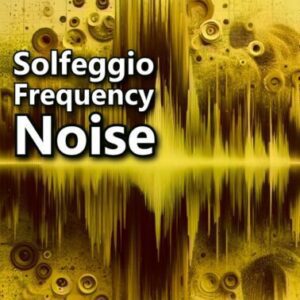 Solfeggio Noise frequencies Descending 9 Hour Audio Download