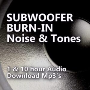Subwoofer Burn-In Noise and Tones 1 and 10 Hour Audio Downloads MP3 for Speaker Performance Enhancement