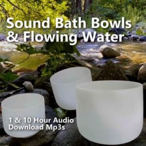 A graphic for "Sound Bath Bowls & Flowing Water," showing crystal singing bowls next to a flowing river.