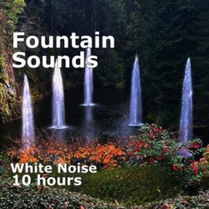 A graphic for "Fountain Sounds," showing a tranquil garden with multiple water fountains and lush foliage.