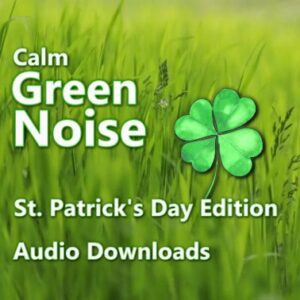 A graphic for "Calm Green Noise St. Patrick's Day Edition," showing green grass and a four-leaf clover.