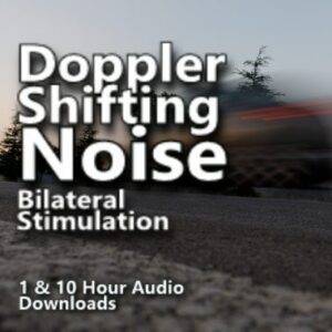 Doppler Shifting Noise Bilateral Stimulation 1 and 10 Hour Audio Downloads MP3 for Relaxation and Focus